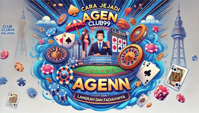 Cara Menjadi Agen Club99 Malaysia